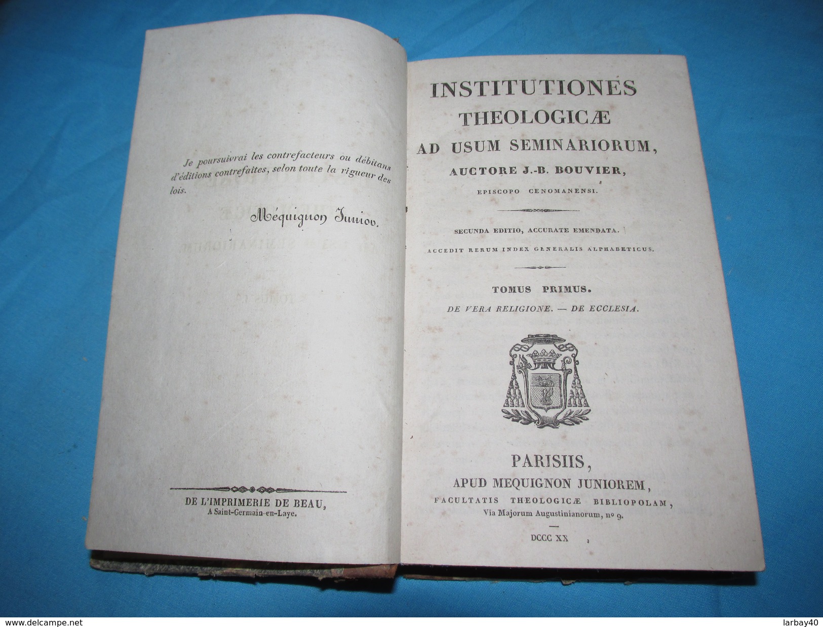 Institutiones Theologicae - Usum Seminariorum, Tomus I, De Vera Religione, De Vera Ecclesia  - Bouvier J.B.  1820 - Livres Anciens