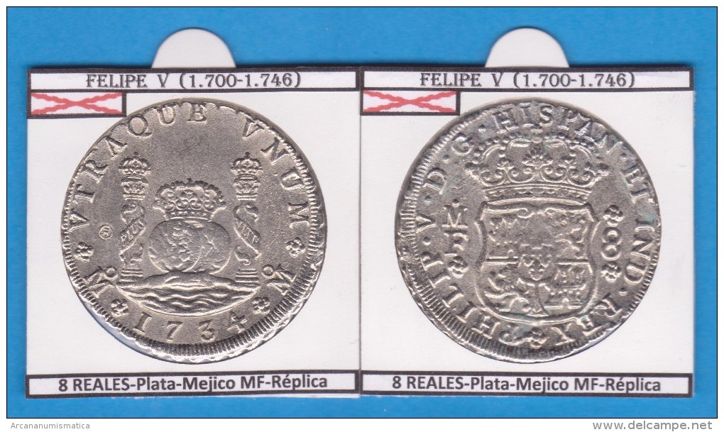 FELIPE V (1.700-1.746) 8 REALES 1.734 Plata Mejico MF Réplica  T-DL-11.793 - Counterfeits