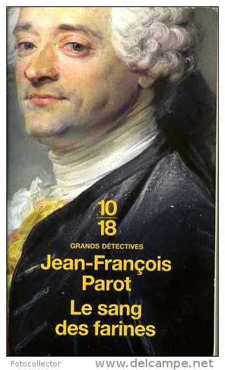 Grands Détectives 1018 N° 3960 : Le Sang Des Farines (Le Floch N° 6) Par Parot (ISBN 2264043695 EAN 9782264043696) - 10/18 - Grands Détectives