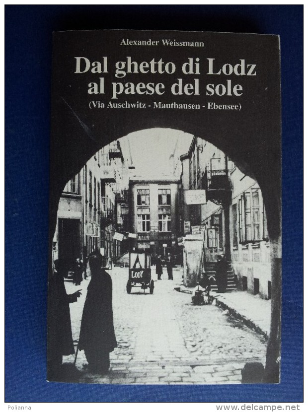 M#0Q52 Alexander Weissmann DAL GHETTO DI LODZ AL PAESE DEL SOLE Actac Ed.1993/GUERRA - Italian