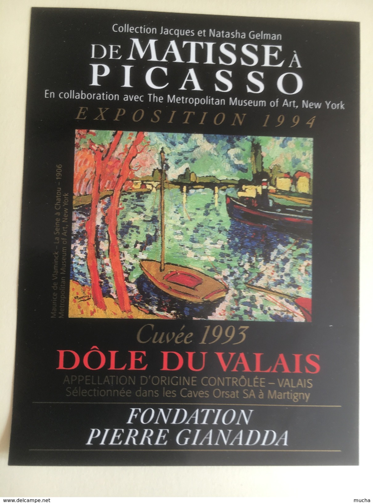 965 -  De Matisse à Picasso  Exposition 1994  Fondation Pierre Gianadda Dôle Du Valais 1993 Et Fendant 2 Etiquette Neuve - Kunst