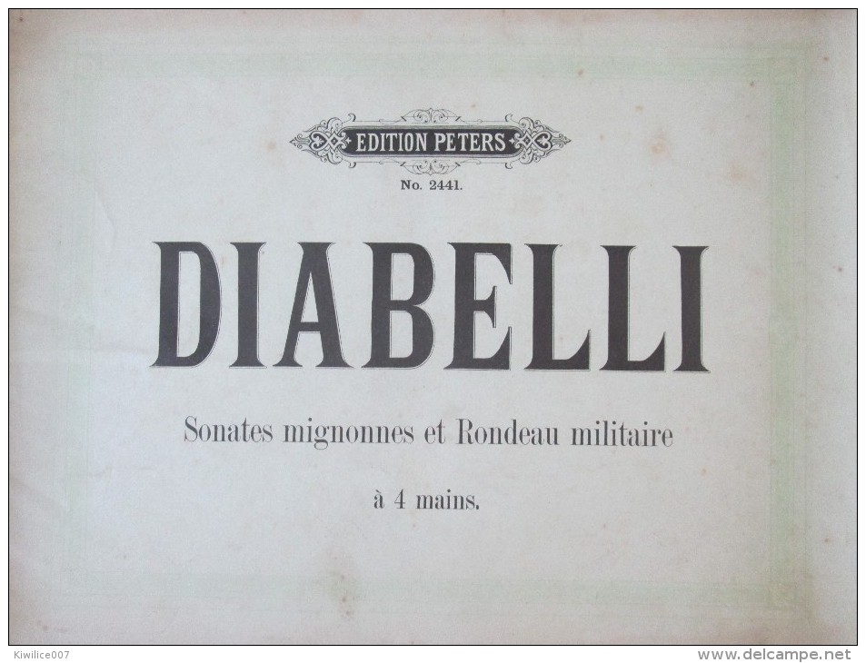 Diabelli  Sonates   Mignonnes Et Rondeau Militaire    à  4 Mains Partition Piano     Ed Peters   2441 - Streichinstrumente