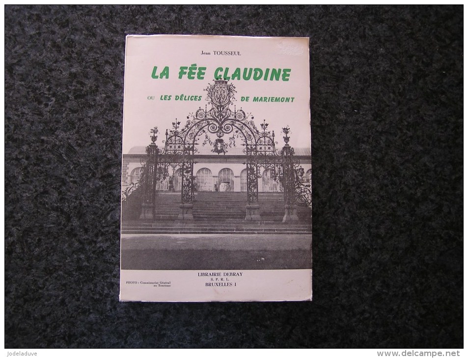 LA FEE CLAUDINE Ou Les Délices De Mariemont Jean Tousseul Auteur Belge Ecrivain Contes Régionalisme Landenne Seilles - Belgian Authors