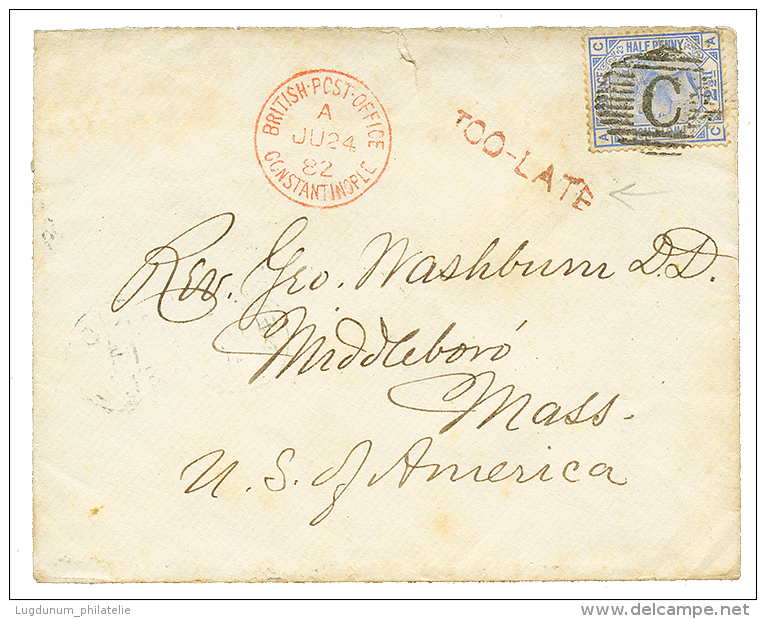 1882 21/2d Canc. C + TOO-LATE In Red + BRITISH POST OFFICE CONSTANTINOPLE On Envelope To USA. Vvf. - Collections, Lots & Series