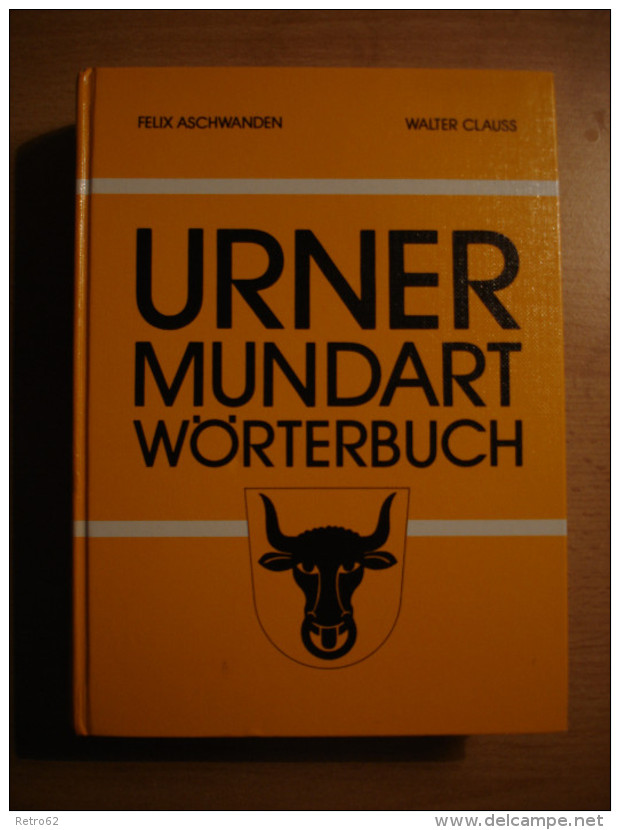 1982 URNER MUNDART WÖRTERBUCH &#8594; Von Aschwanden Felix  &#9658; 720 Seiten, 15.5 X 20.5 Cm &#9668; - Wörterbücher 