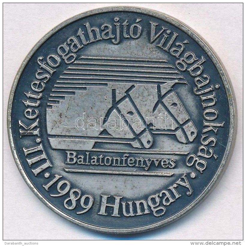 1989. 'Fogathajtó Világbajnokság - Balatonfenyves' Ezüstözött Fém... - Non Classificati