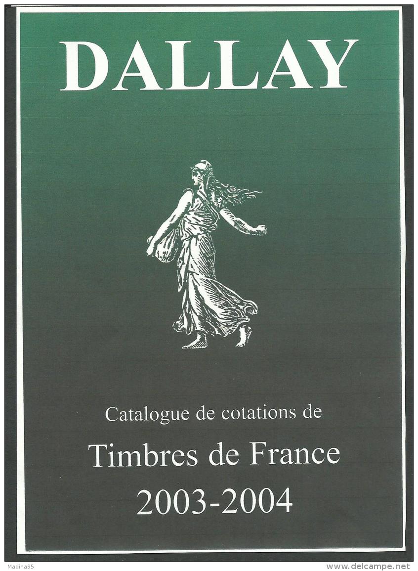 FRANCE: DALLAY, Catalogue De Cotations De Timbres De France 2003-2004, TB - Francia