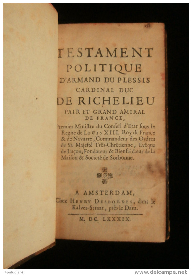 TESTAMENT POLITIQUE D'ARMAND DU PLESSIS CARDINAL DUC DE RICHELIEU 1689 - Jusque 1700