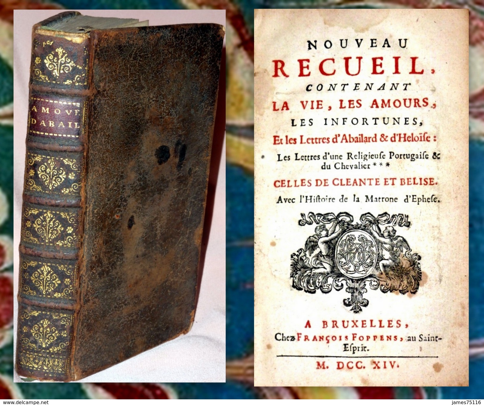 [ABELARD (Pierre)]. Nouveau Recueil, Contenant La Vie, Les Amours, Les Infortunes, Et Les Lettres D'Abailard & D'Hélo... - 1701-1800