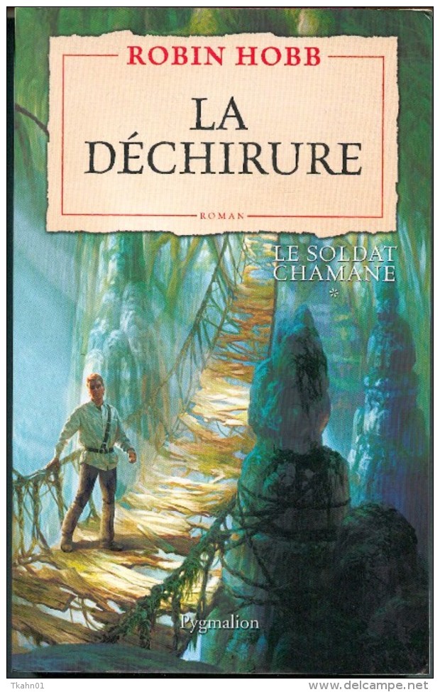 ROBIN-HOBB " LA DECHIRURE-LE SOLDAT CHAMANE-1 ' PYGMALION G-F DE 360 PAGES - Pygmalion