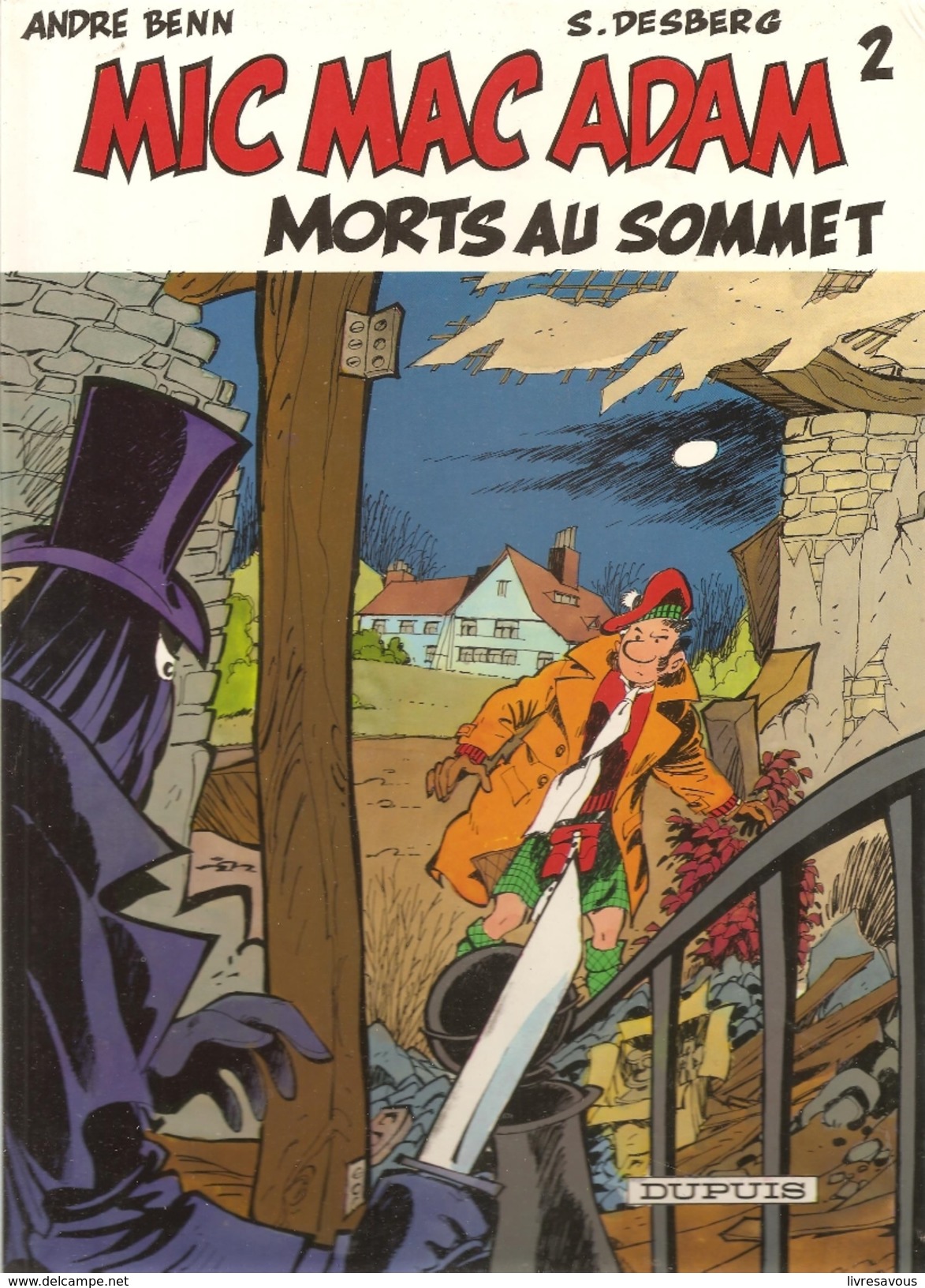 MIC MAC ADAM Volume 2 Morts Au Sommet D'André BENN & S. DESBERG E.O. Editions DUPUIS De 1985 - Mic Mac Adam