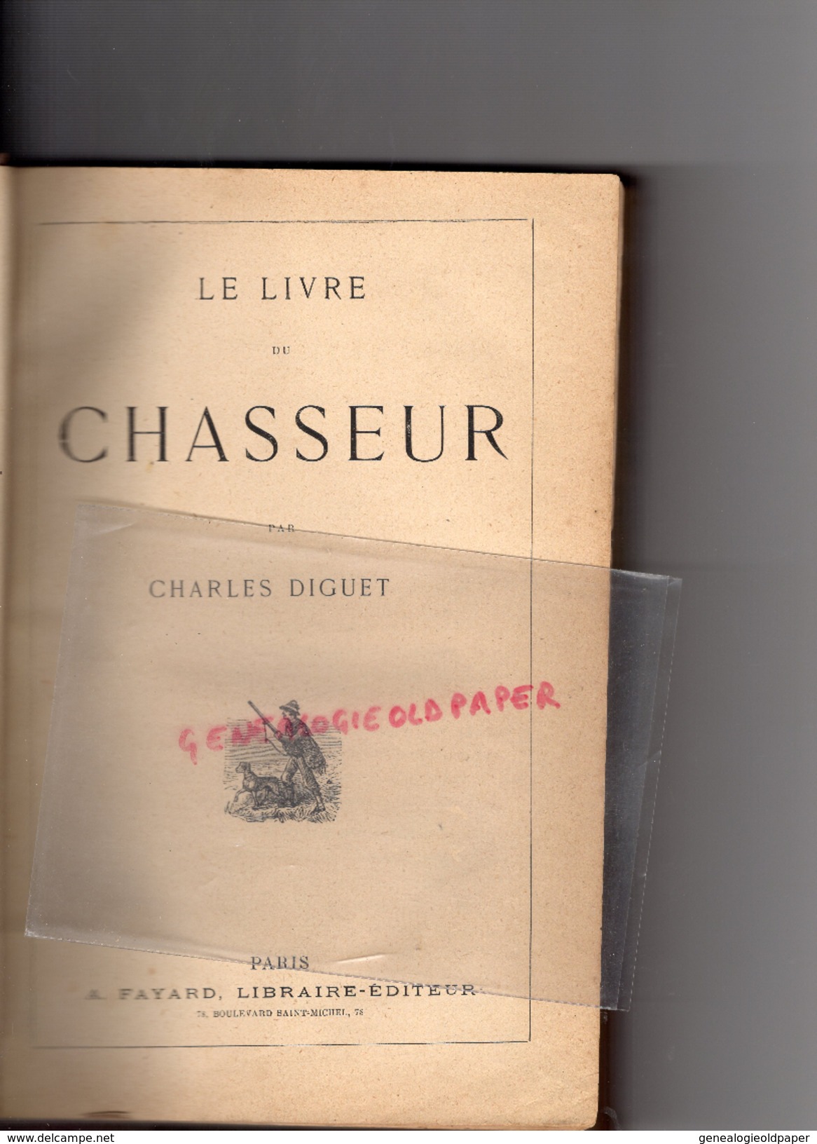 LE LIVRE DU CHASSEUR- CHASSE- CHARLES DIGUET- FAYARD PARIS 1881- DESSINS DE RIBALLIER- RELIURE CUIR - Chasse/Pêche