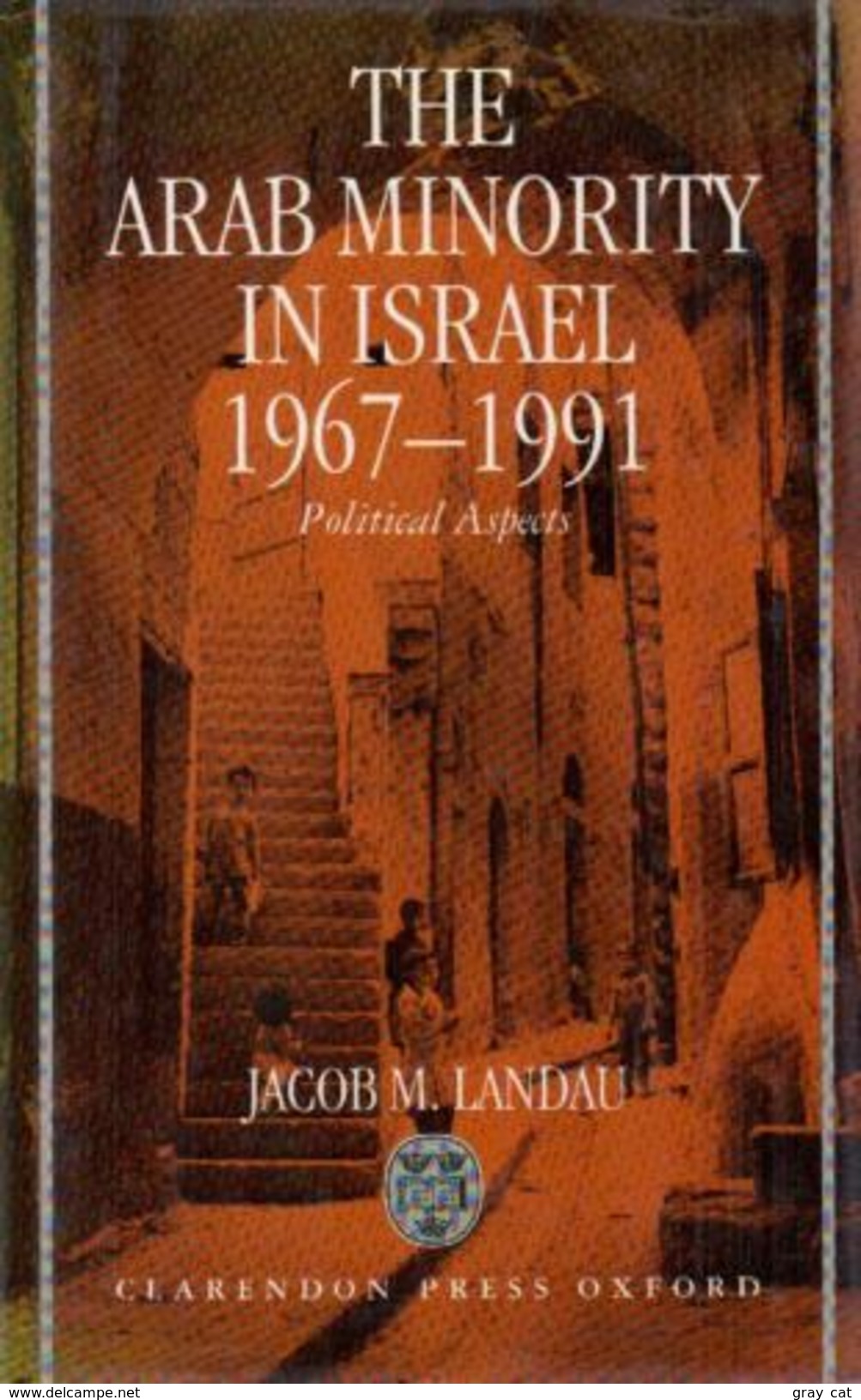 The Arab Minority In Israel, 1967-1991: Political Aspects By Jacob M. Landau (ISBN 9780198277125) - Midden-Oosten