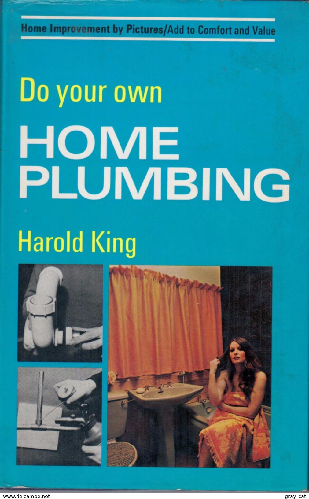 Do Your Own Home Plumbing (Home Improvement By Pictures) By Harold King (ISBN 9780572008307) - Andere & Zonder Classificatie