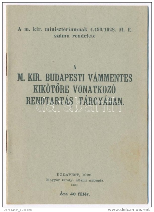 1928 A M. Kir. Miniszt&eacute;rium 4.490/1928. M.E. Sz&aacute;mu Rendelete. A M. Kir. Budapesti V&aacute;mmentes... - Non Classés