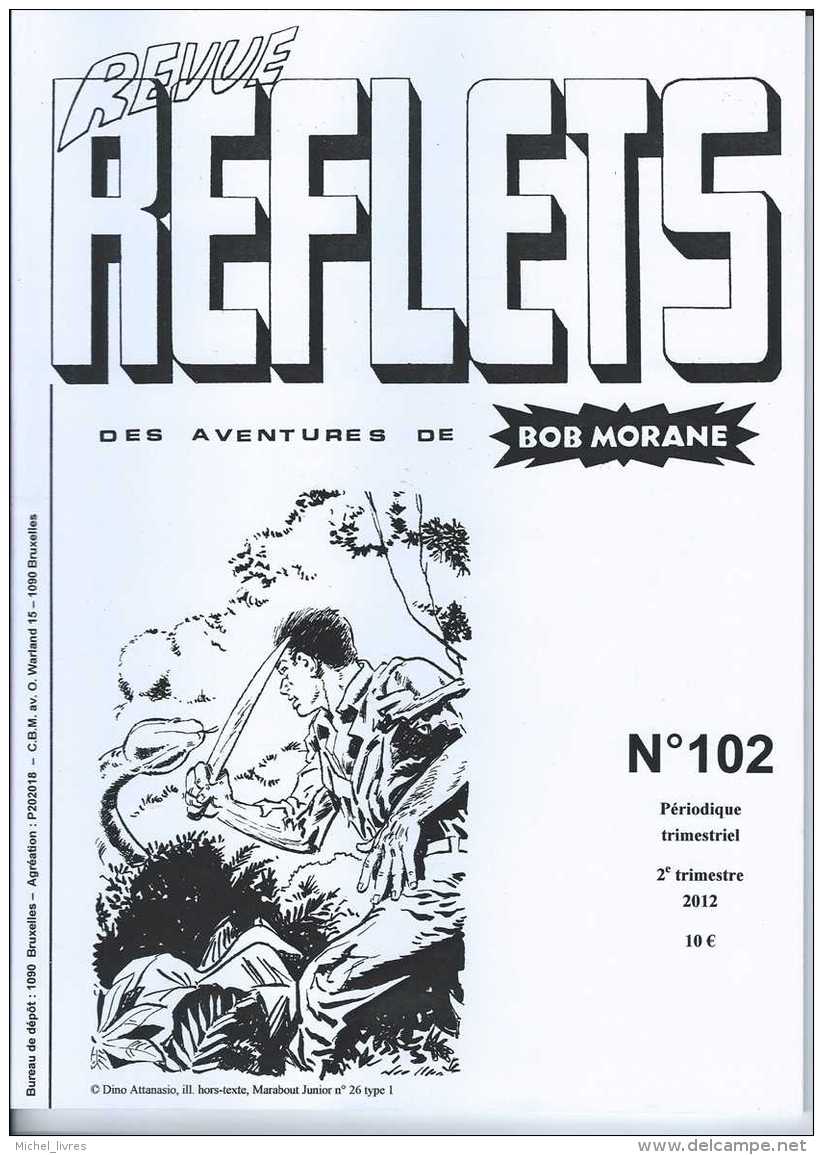 Bob Morane - Reflets - Revue Des Aventures De Bob Morane - Henri Vernes - Magazine - 102 - Etat Neuf - Belgian Authors