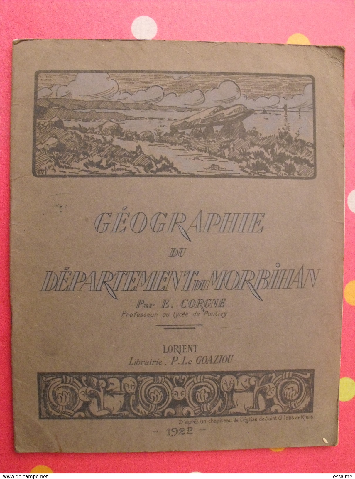 Géographie Du Département Du Morbihan. Corgne Pontivy. Bretagne. 1922. Lorient Goaziou - Bretagne