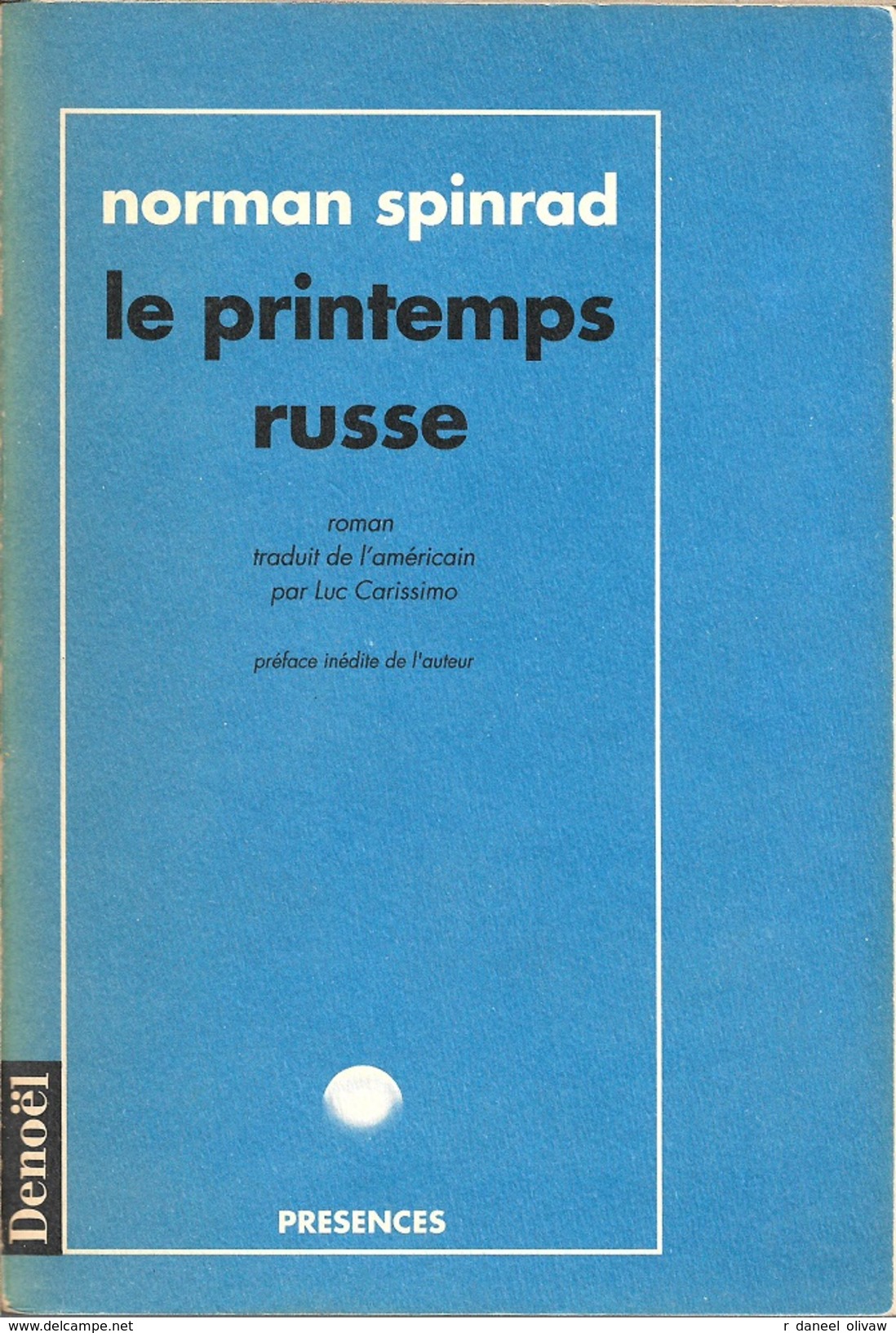 Présences - SPINRAD, Norman - Le Printemps Russe (TBE) - Denoël