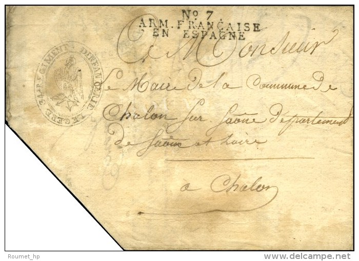 N&deg; 7 / ARM. FRANCAISE / EN ESPAGNE Sur Lettre En Franchise Pour Chalon-sur-Saone. Au Recto Cachet Aigle Du... - Marques D'armée (avant 1900)