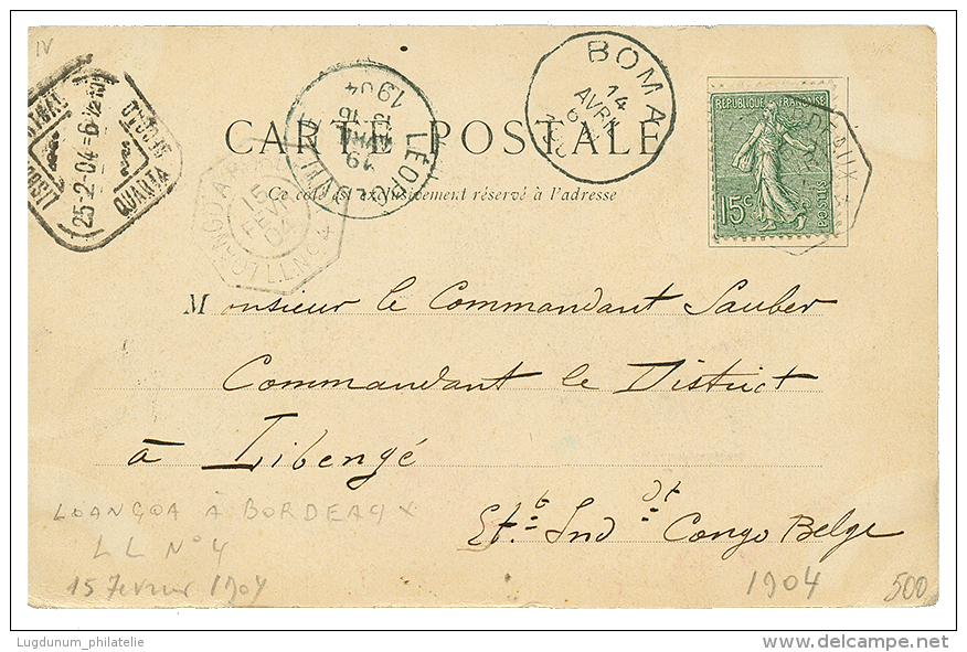 GUINEE Pour LIBENGE CONGO BELGE : 1904 15c SEMEUSE Obl. LOANGO A BORDEAUX + BOMA Sur Carte Pour LIBENGE ETATS INDEPENDAN - Other & Unclassified