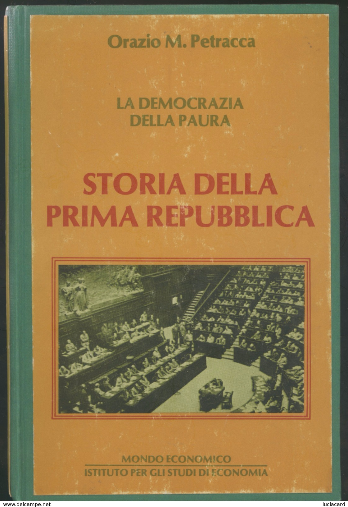 LIBRO -STORIA DELLA PRIMA REPUBBLICA -ORAZIO M. PETRACCA - History
