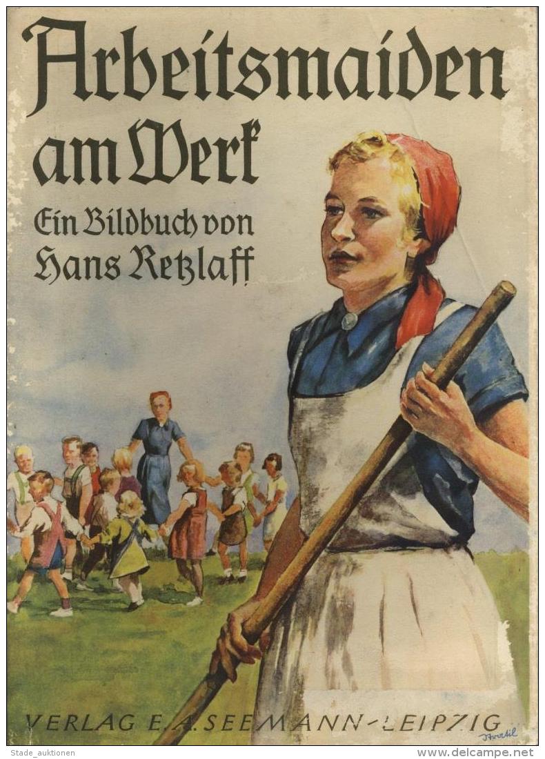 BUCH WK II - ARBEITSMAIDEN Am WERK - 135seitiger DINA4 BILDBAND Von Hans Retzlaff RAD, 1940 I-II - Non Classificati