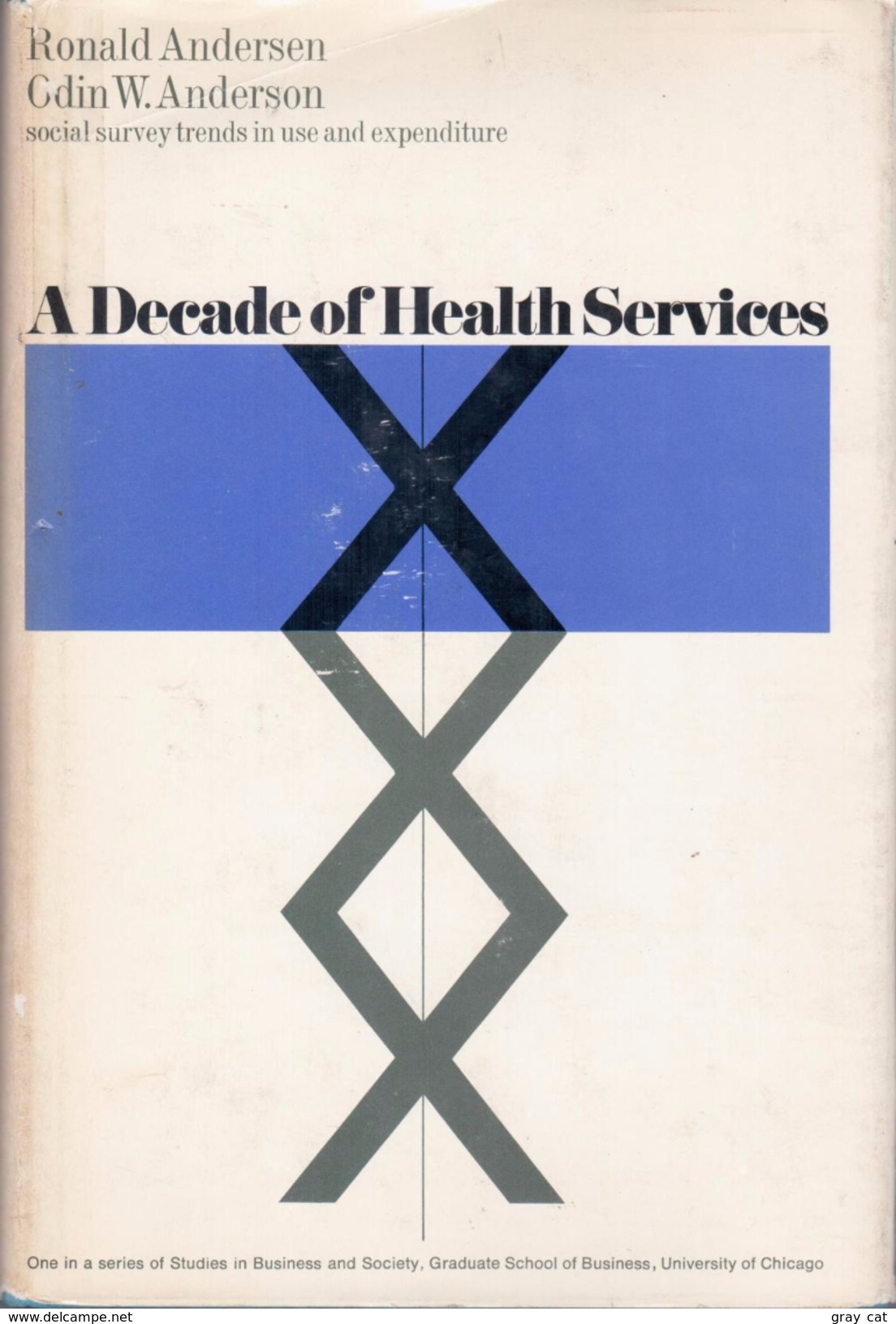 A Decade Of Health Services Social Survey Trends In Use And Expenditure By Ronald Andersen & Odin W. Anderson - Sociology/ Anthropology