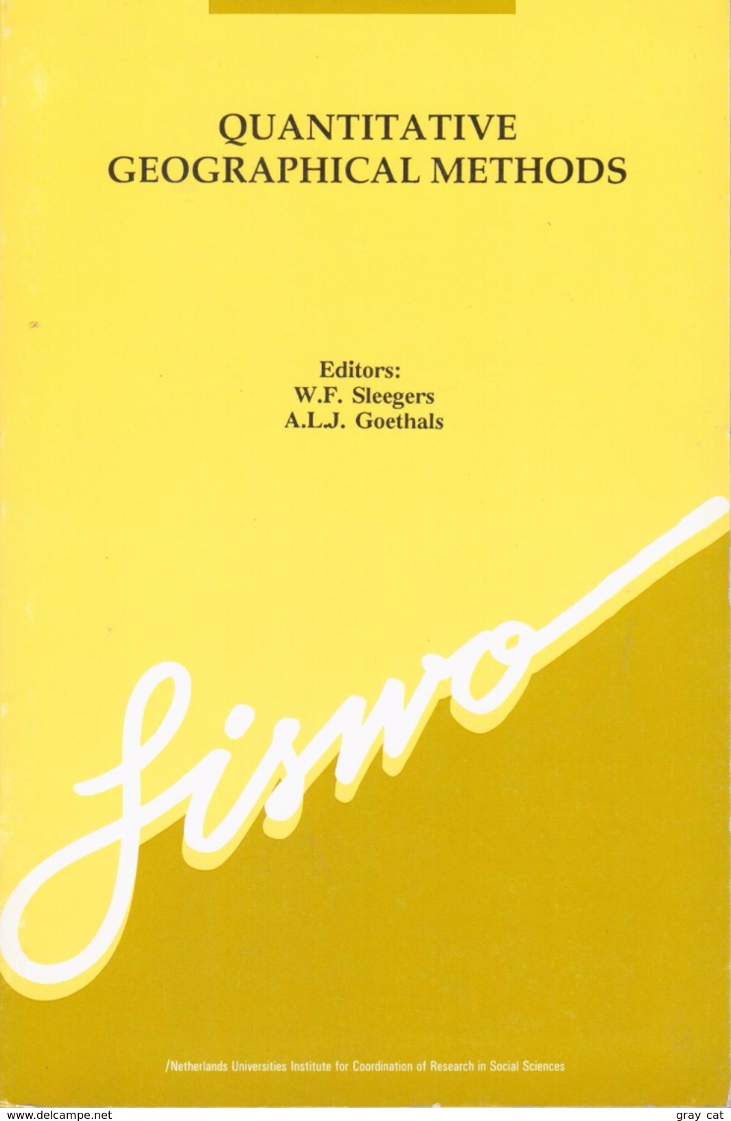 Quantitative Geographical Methods , Applied In Demography And Urban Planning Research By Sleegers, W.F. & A.L.J Goethals - Sociologie/Antropologie