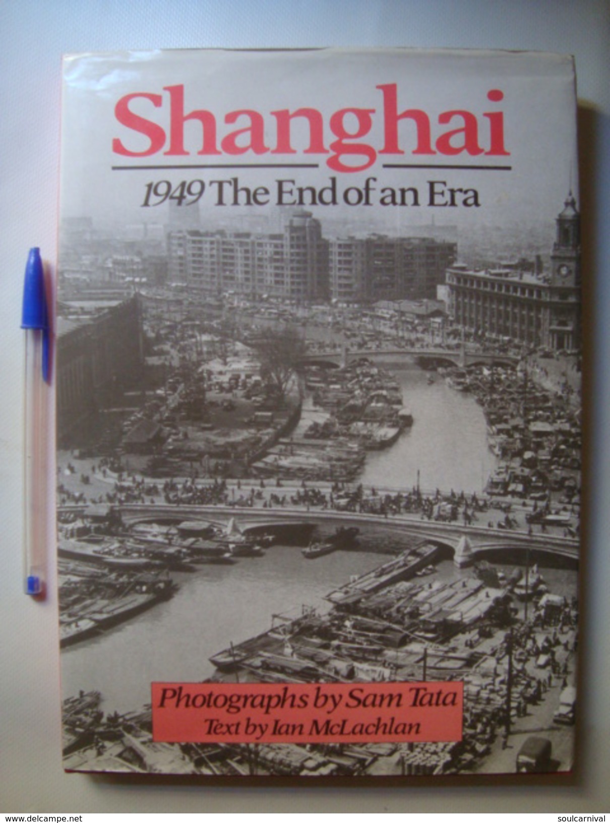 SHANGHAI 1949: THE END OF AN ERA - IAN MCLACHLAN & SAM TATA (BATSFORD, 1989). B/W PHOTOS CHINA - Asie