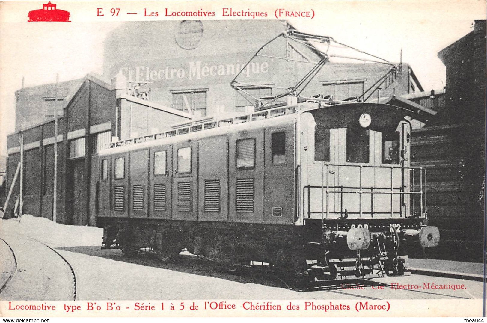 - E 97  - Les Locomotives Electriques  Type B'o B'o , Des Chemins De Fer Marocains De L'Office Chérifien Des Phosphates - Materiale