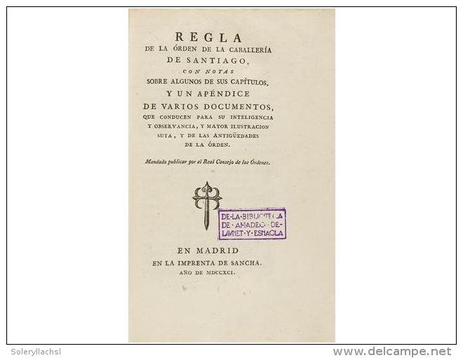 1791. LIBRO: (CABALLERIA). REGLA DE LA ORDEN DE LA CABALLERIA DE SANTIAGO. CON NOTAS SOBRE ALGUNOS... - Ohne Zuordnung