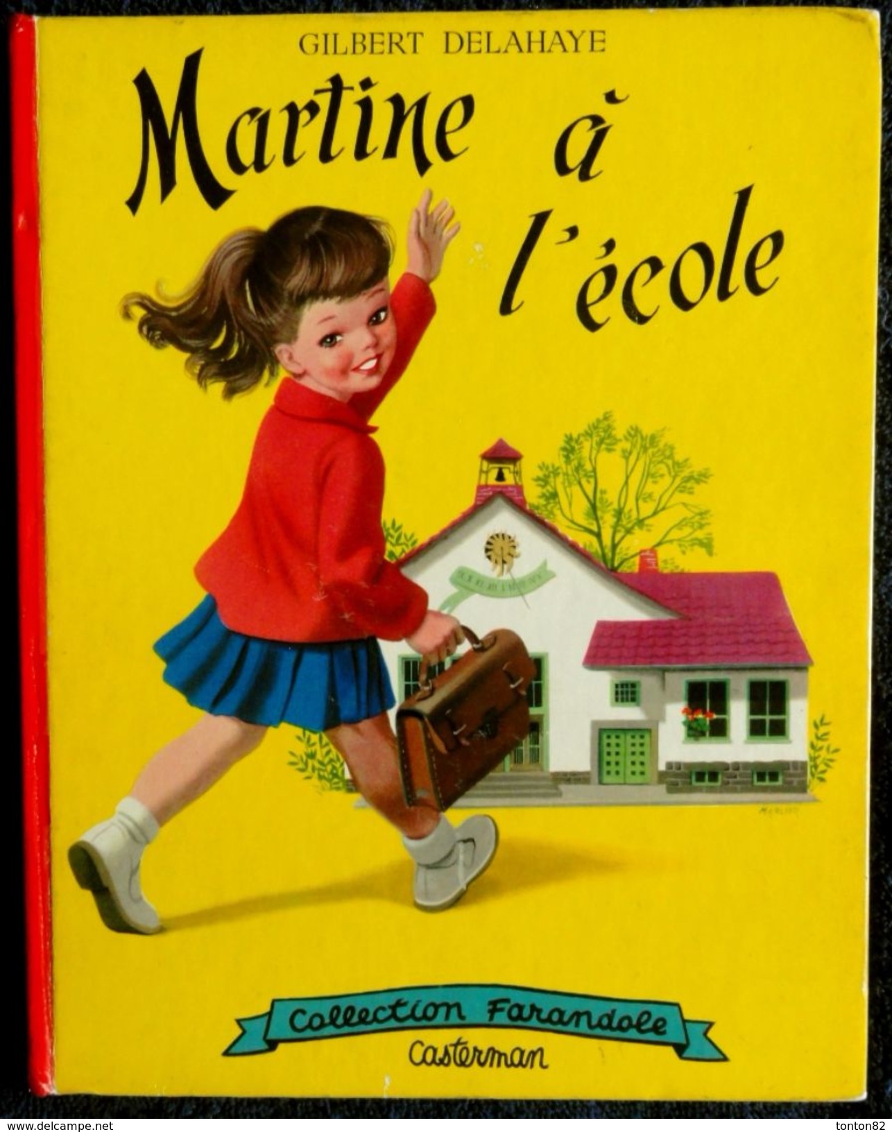 G. Delahaye / M. Marlier - Martine à L'école - Collection   " Farandole " - Casterman - ( 1966 ) . - Martine