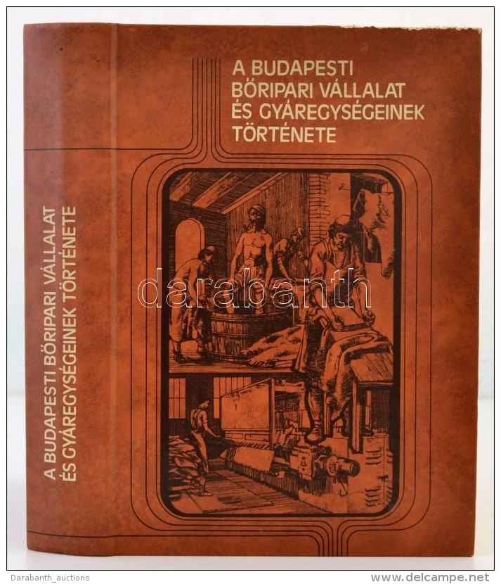 Dr. T&oacute;th B&eacute;la (szerk.): A Budapesti BÅ‘ripari V&aacute;llalat &eacute;s Gy&aacute;rainak... - Unclassified