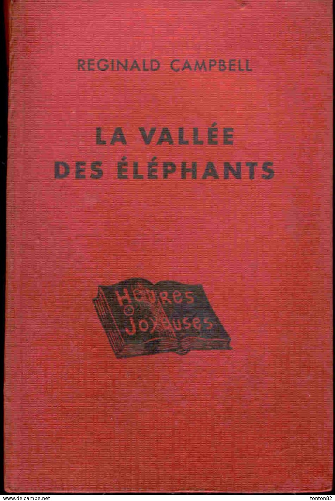 Réginald Campbell - La Vallée Des éléphants - Bibliothèque De L´amitié - " Heures Joyeuses " - ( 1949 ) . - Bibliotheque De L'Amitie