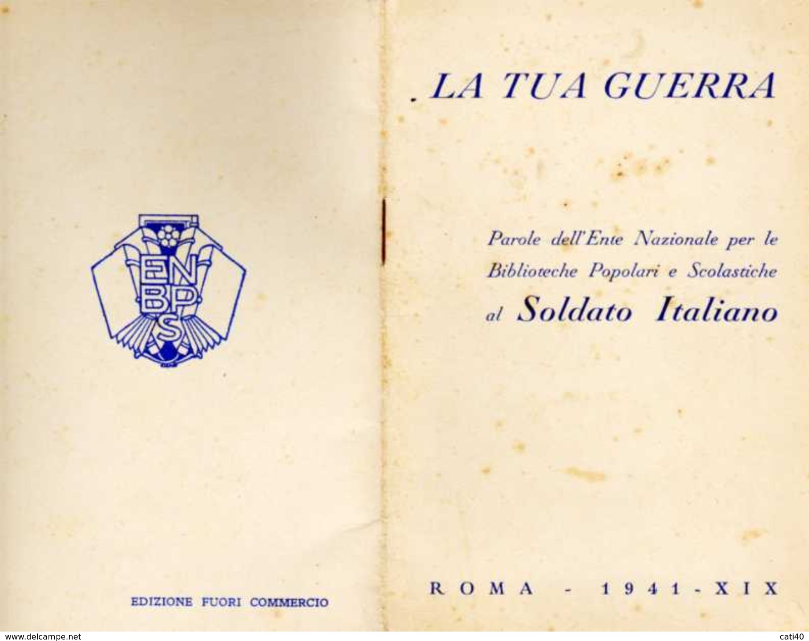 LA TUA GUERRA ..parole...AL SOLDATO ITALIANO ROMA 1941 - XIX FIRMATO CALBOLI ARMANDO TIRANA 19/6/1941 - XIX - Oorlog 1939-45