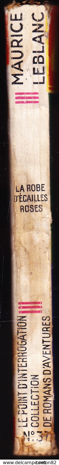 Maurice Leblanc - La Robe D´écailles Roses -  Le Point D´Interrogation / N° 37  Éditions Pierre Lafitte - (  1937 ) . - Hachette - Point D'Interrogation
