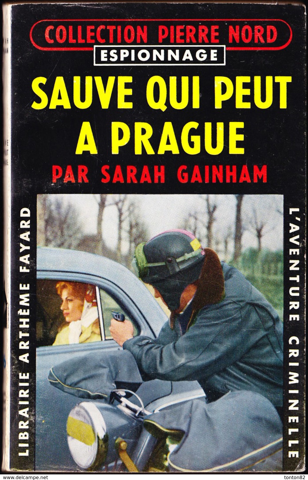 Col. Pierre Nord - Sauve Qui Peut à Prague  - " L´aventure Criminelle " N° 76 - Librairie Arthème Fayard - ( 1960 ) . - Arthème Fayard - Autres