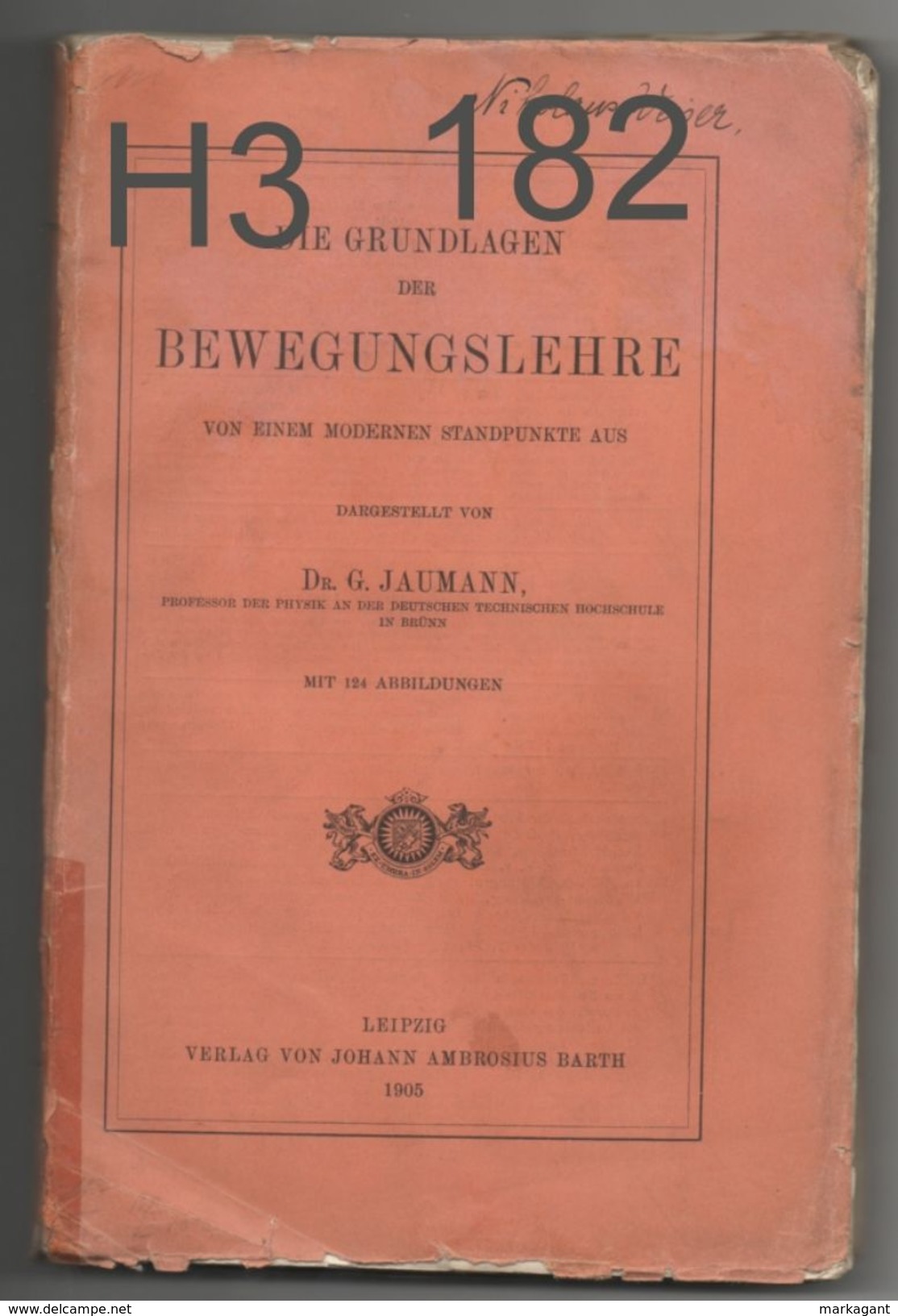 Die Grundlagen Der Bewegungslehre Von Einem Modernen Standpunkte Aus Dargestellt Von Dr. G. Jaumann. (1905) - Schulbücher