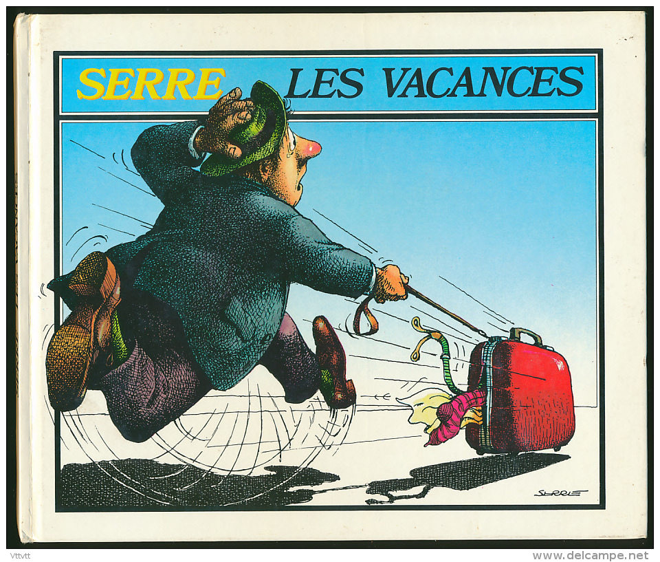 SERRE : Les Vacances (1986), Excellent état (voir Les Scans) - Serre