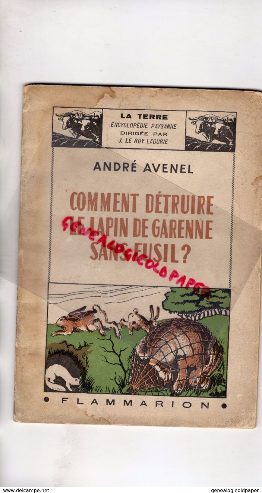 COMMENT DETRUIRE LE LAPIN DE GARENNE SANS FUSIL-CHASSE-ANDRE AVENEL-FLAMMARION- 1942- AGRICULTURE LACETS COLLETS PIEGES - Chasse/Pêche