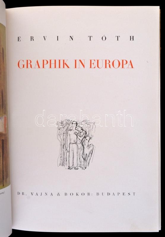 Tóth Ervin: Graphik In Europa. Bp., 1943, Dr. Vajna és Bokor. Kiadói Félvászon Kötés, A Borítón Molnár C. Pál Fametszett - Non Classés