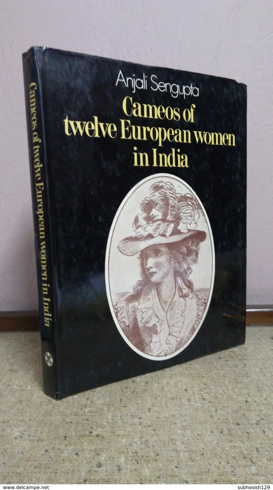 INDIA - SCARCE BOOK - CAMEOS OF TWELVE EUROPEAN WOMEN IN INDIA BY ANJALI SENGUPTA - Autres & Non Classés