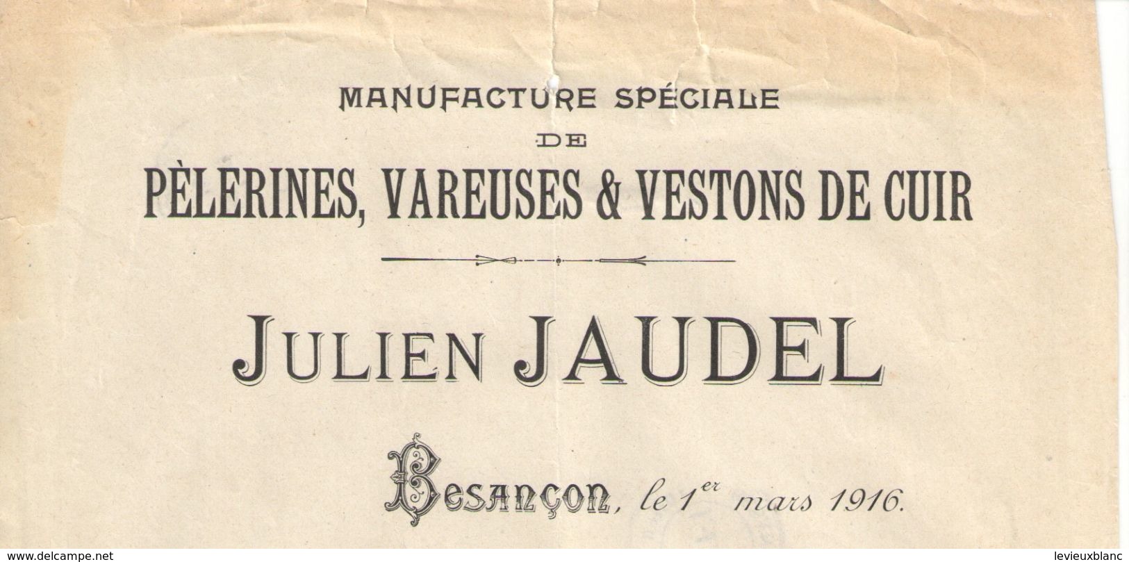 Lettre Commerciale Ancienne/Manufacture Pèlerines Vareuses & Vestons De Cuir/Julien JAUDEL/Besançon/DOUBS/1916   FACT315 - Vestiario & Tessile