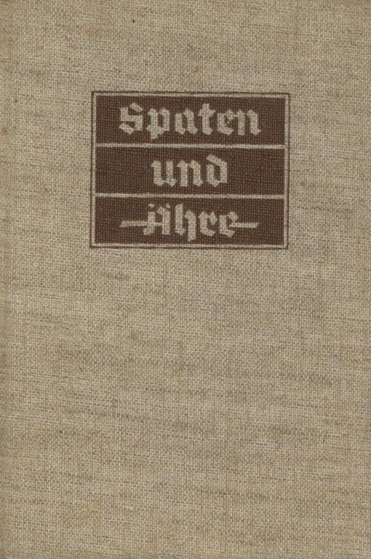 Buch WK II Spaten Und Ähre Hrsg. Generalarbeitsführer Von Gönner 1939 Verlag Kurt Vowinkel 287 Seiten Viele Abbildungen  - Guerra 1939-45