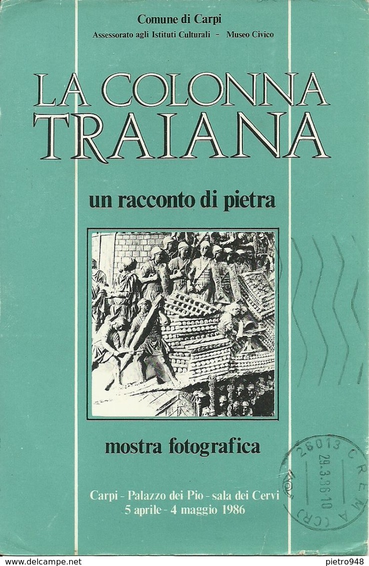 Carpi (Modena) Mostra Fotografica 5 Aprile - 4 Maggio 1986, "La Colonna Traiana" Un Racconto Di Pietra - Carpi