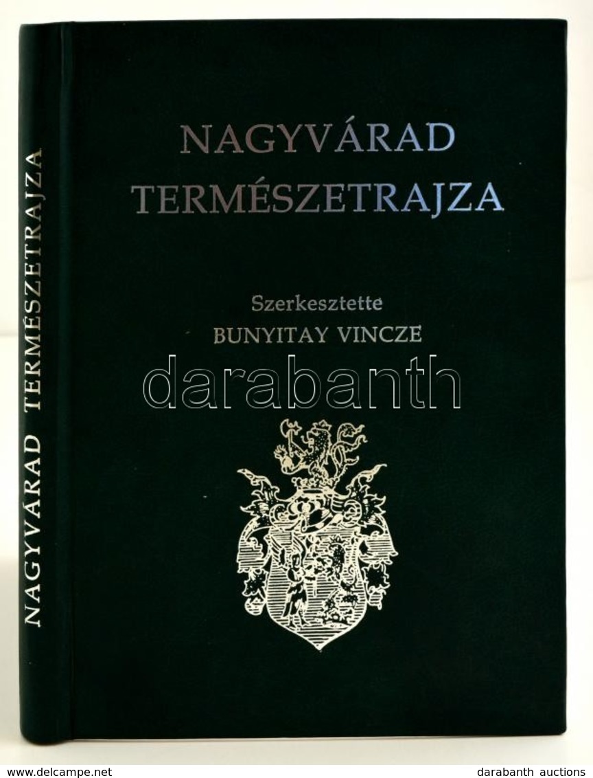 Nagyvárad Természetrajza. Szerk.: Bunyitay Vincze. Nagyvárad, 2002, Imprimeria De Vest-ny. Kiadói Műbőr-kötés. Hasonmás  - Non Classés