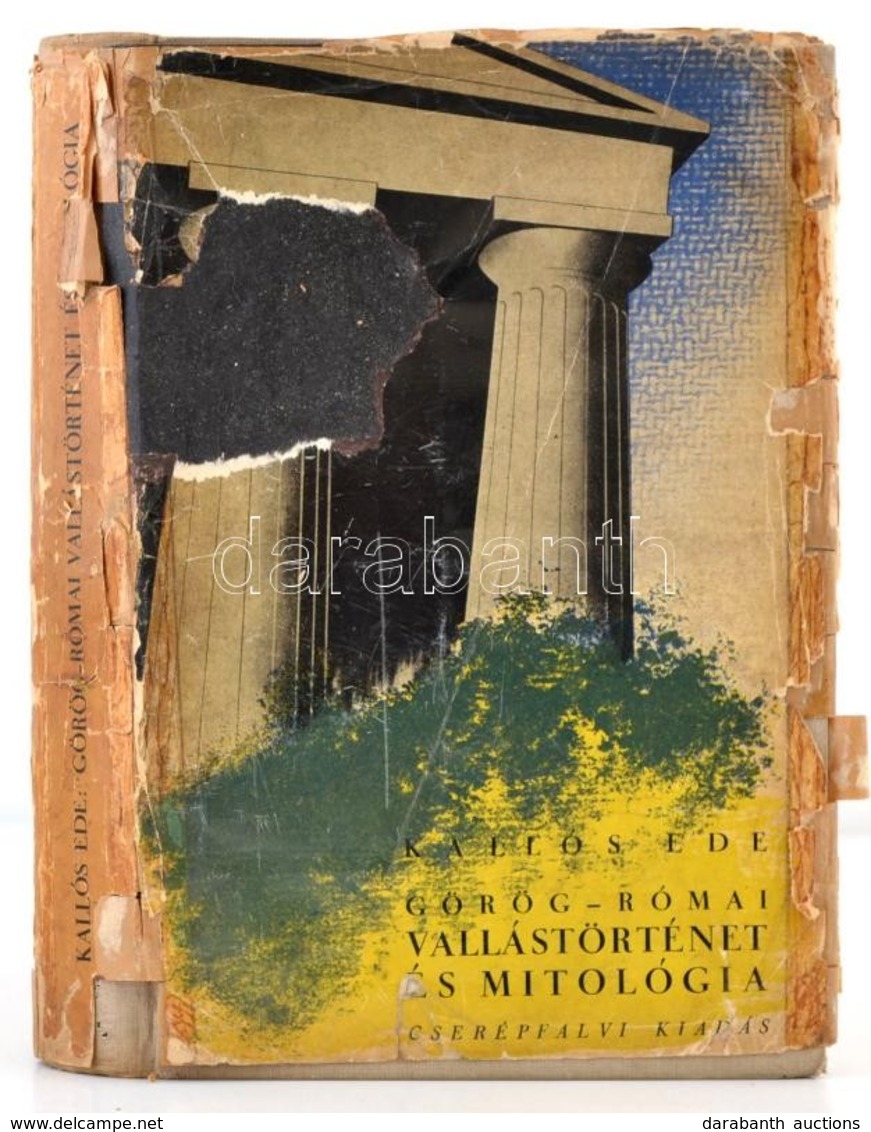 Kallós Ede: Görög-római Vallástörténet és Mitológia. Bp.,1936, Cserépfalvi. Harmadik, átdolgozott Kiadás. Kiadói Egészvá - Non Classés