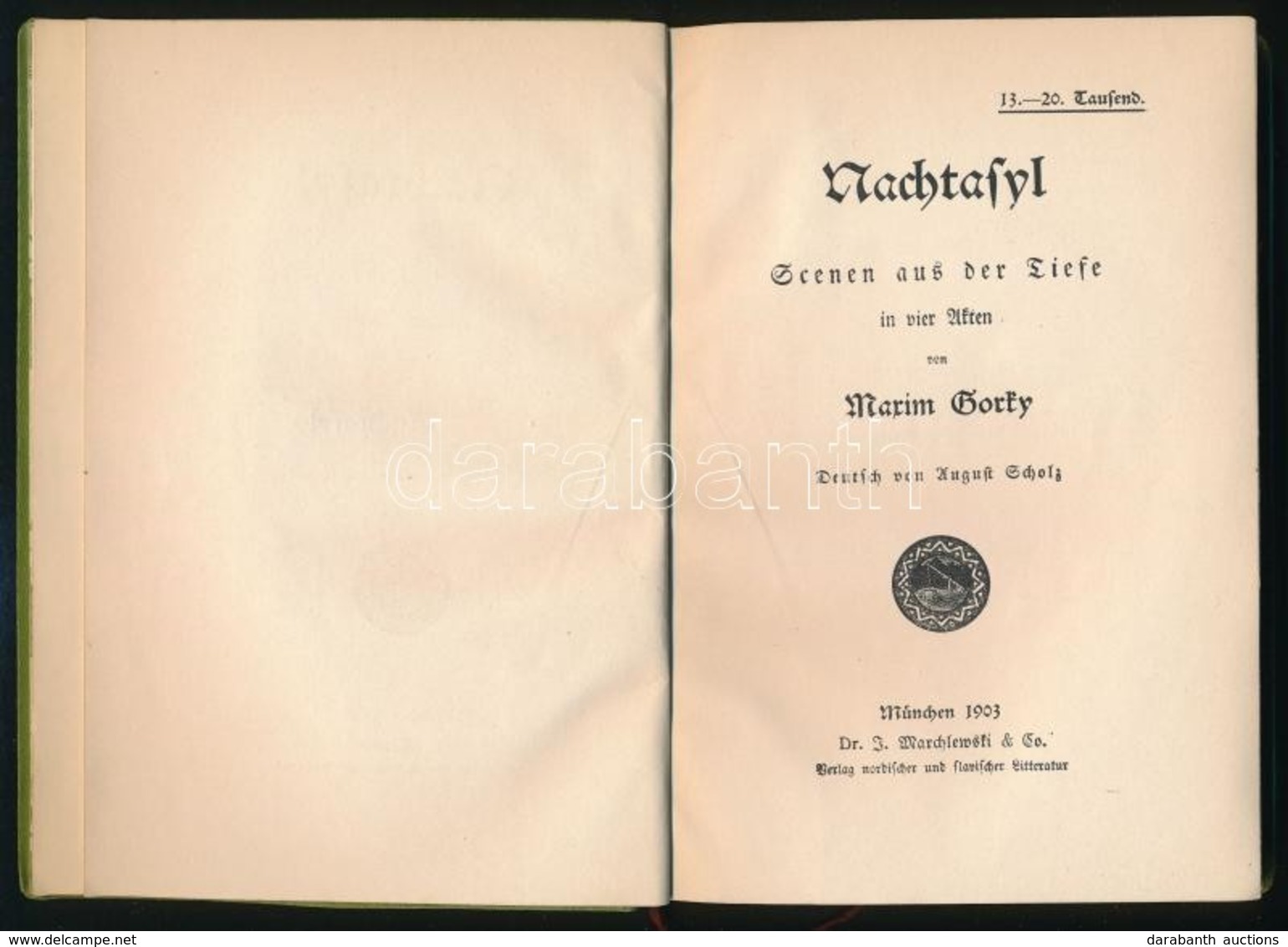 Maxim Gorky: Nachtfasyl. Scenen Aus Der Tiefe In Vier Akten. München, 1903, Dr. J. Marchlewski & Co. Átkötött Egészvászo - Non Classés