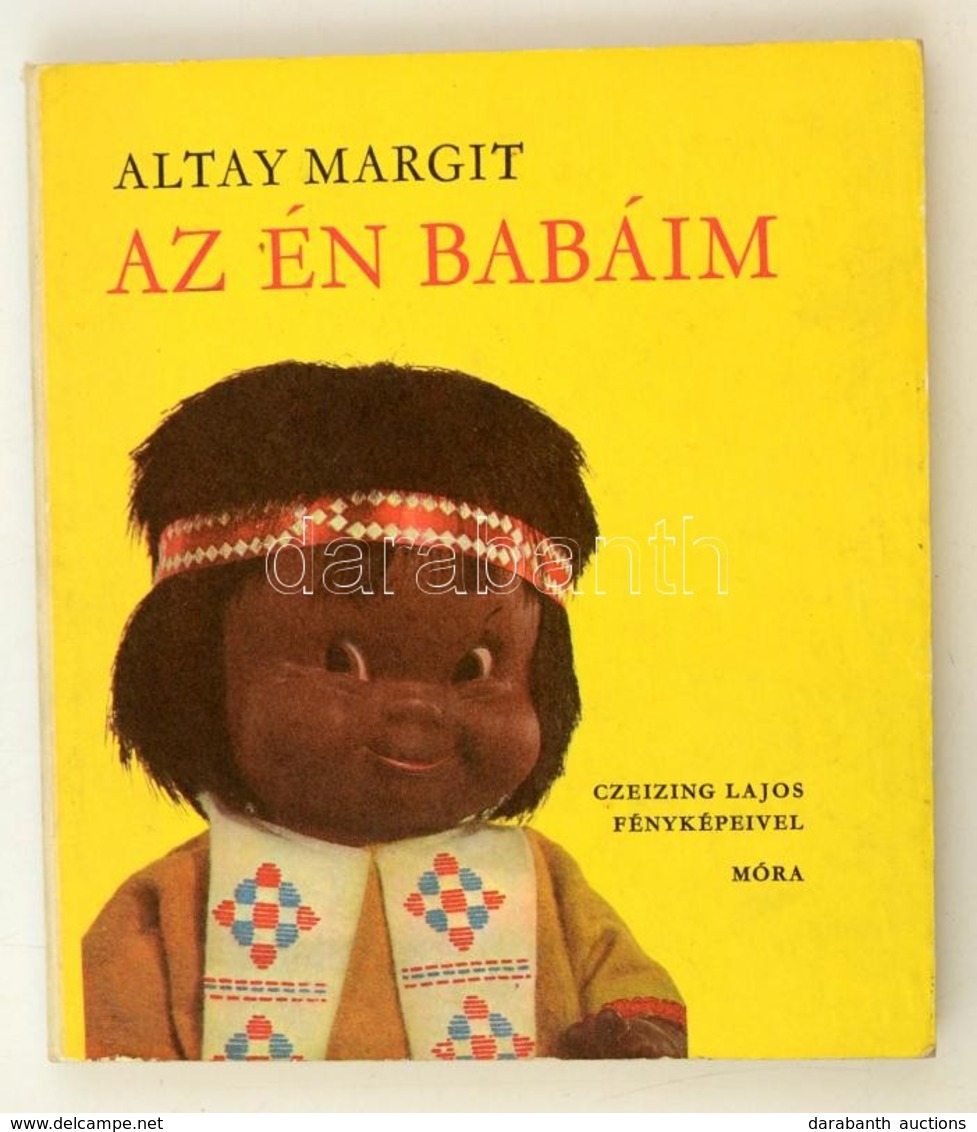 Altay Margit: Az én Babáim. Bp., é. N., Móra. Kiadói Illusztrált Félvászon Kötésben. - Non Classés