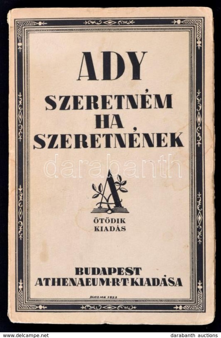 Ady Endre: Szeretném, Ha Szeretnének. Bp., é.n., Athenaeum Rt. Kiadói Papírkötés. Ötödik Kiadás. Jó állapotban. A Borító - Non Classés